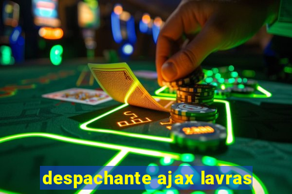 despachante ajax lavras